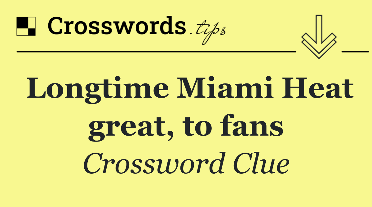 Longtime Miami Heat great, to fans