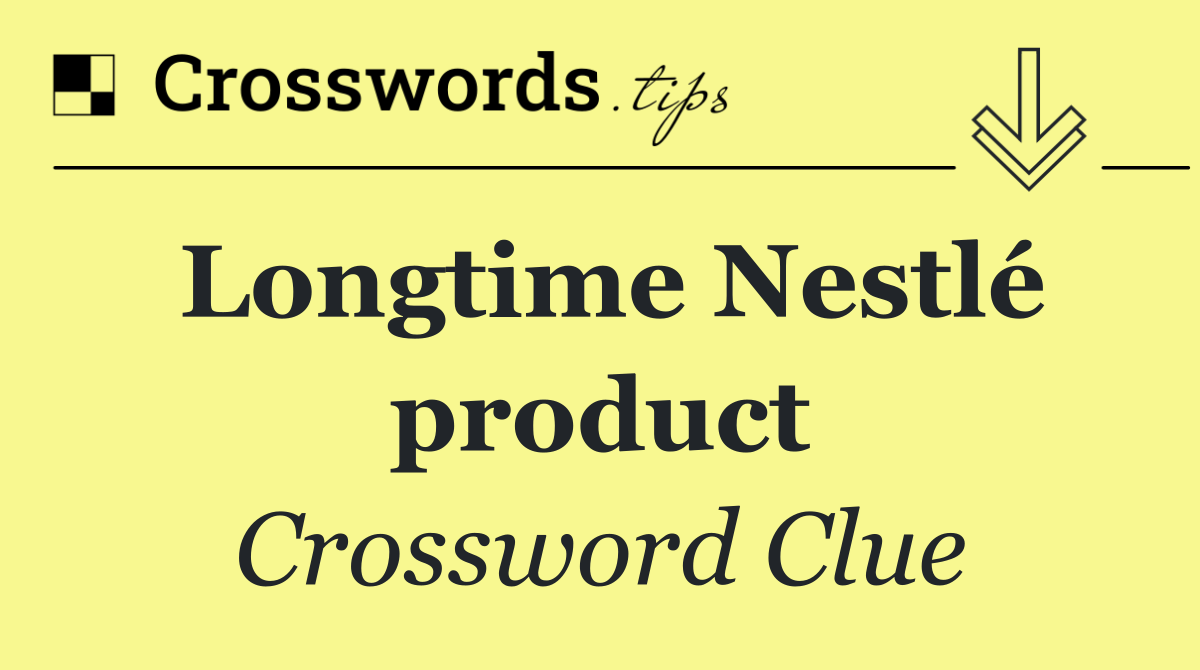 Longtime Nestlé product