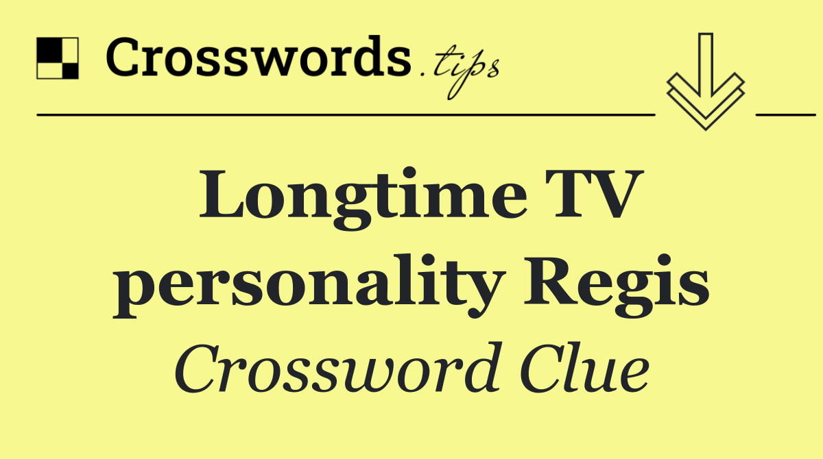 Longtime TV personality Regis