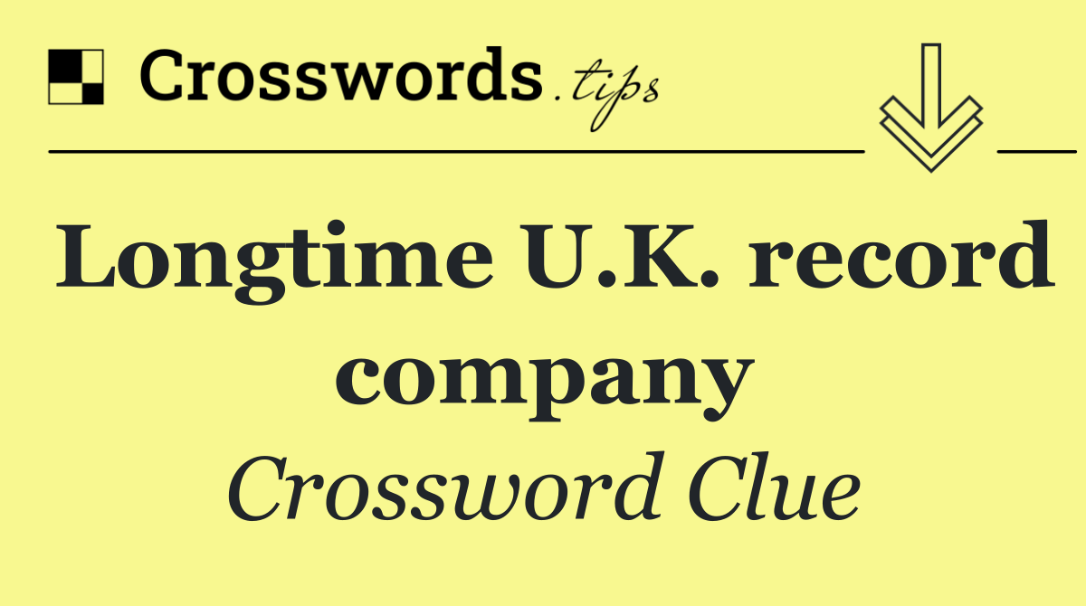 Longtime U.K. record company