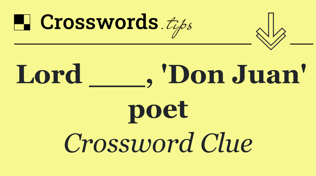 Lord ___, 'Don Juan' poet