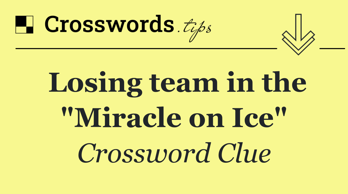 Losing team in the "Miracle on Ice"