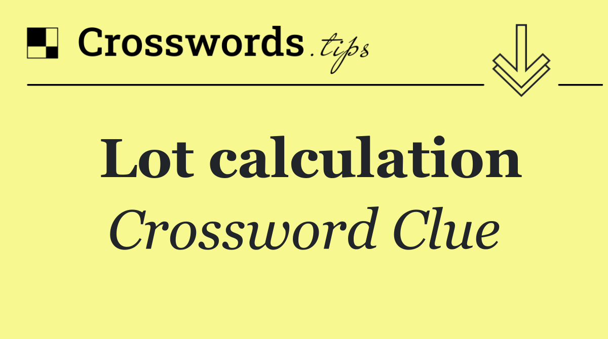 Lot calculation