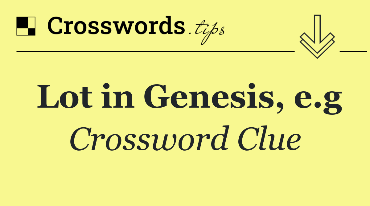 Lot in Genesis, e.g