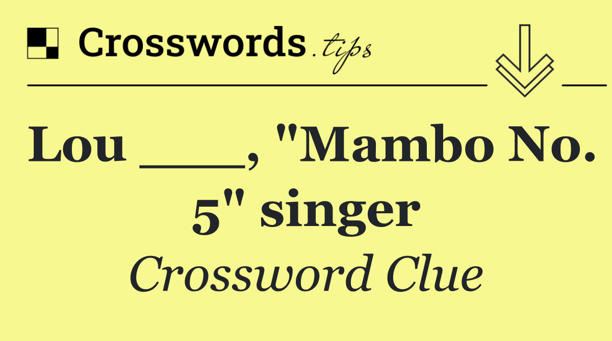 Lou ___, "Mambo No. 5" singer