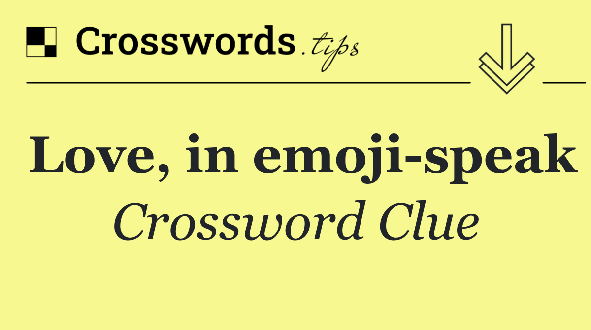 Love, in emoji speak