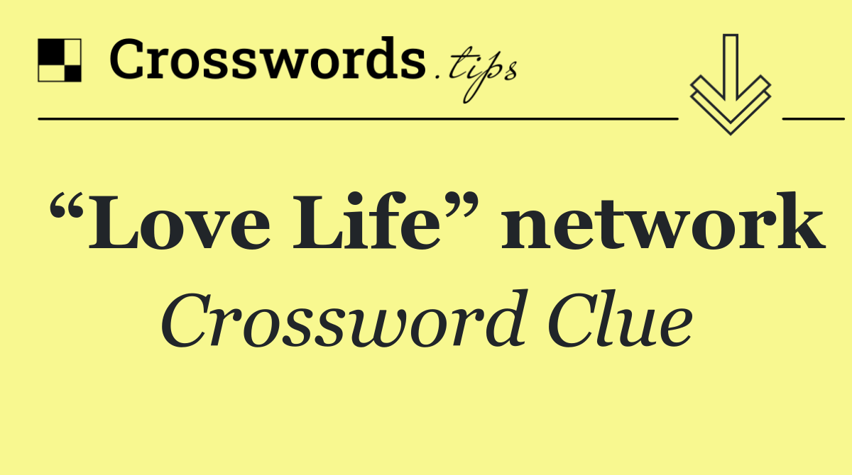 “Love Life” network