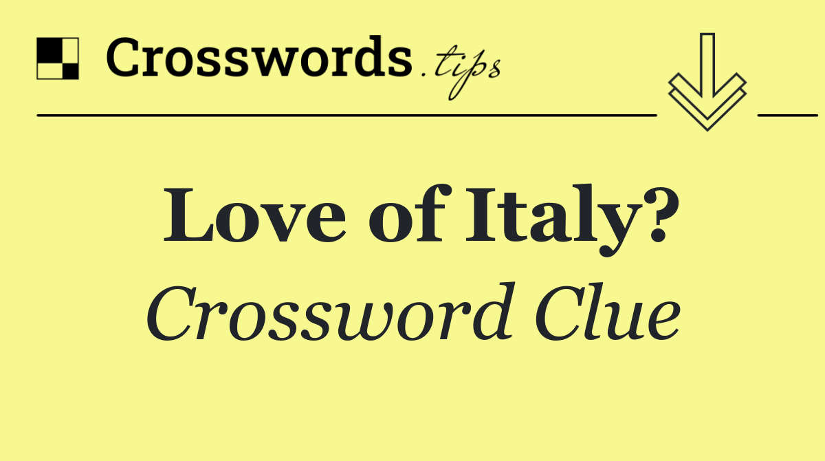 Love of Italy?