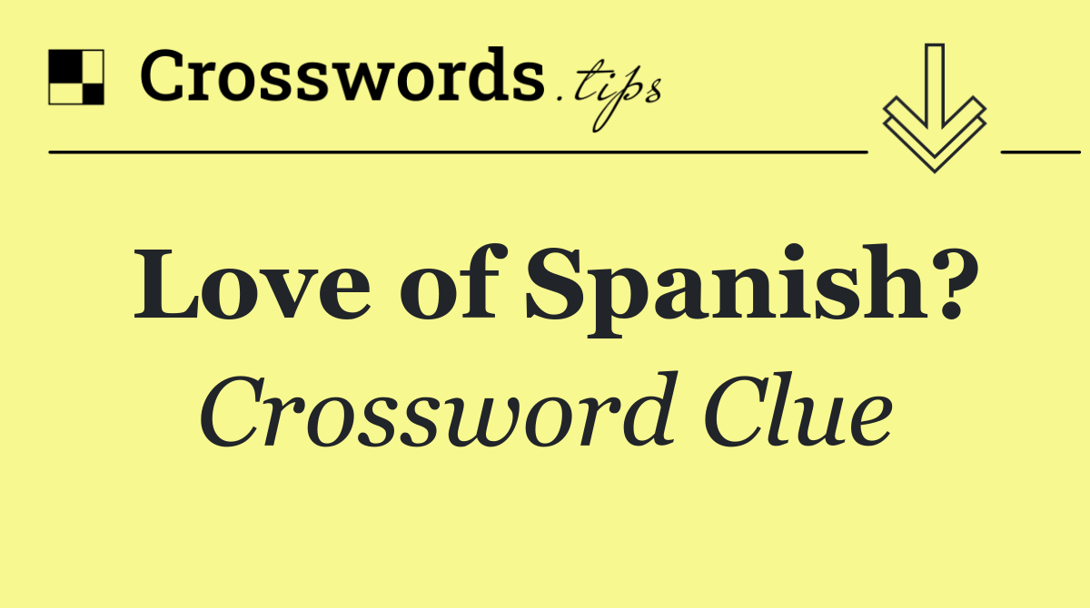 Love of Spanish?