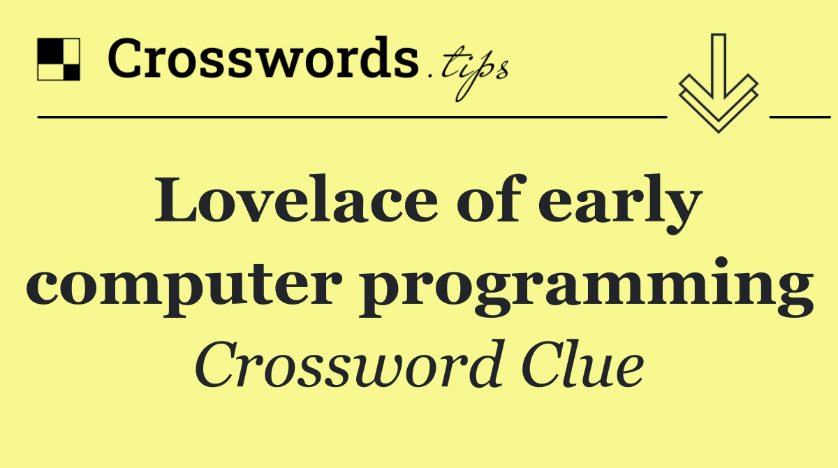 Lovelace of early computer programming