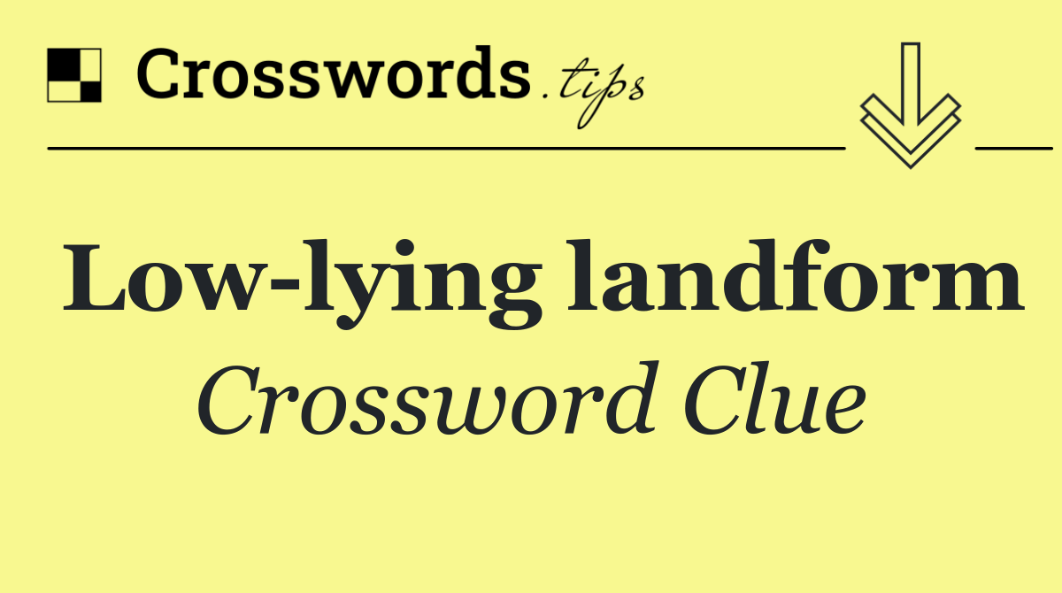 Low lying landform