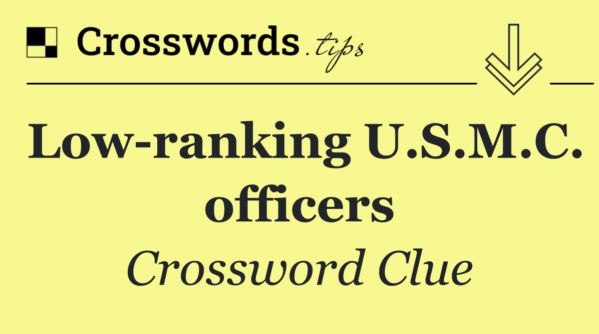 Low ranking U.S.M.C. officers