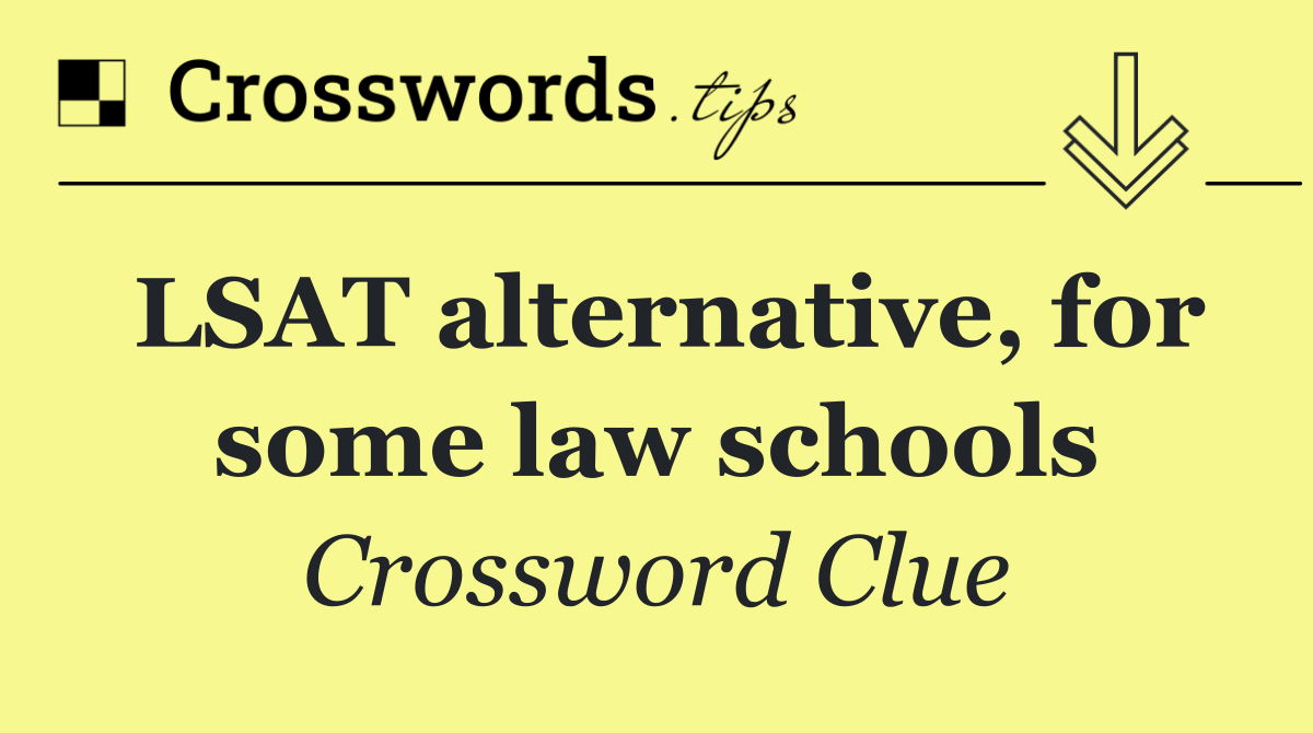 LSAT alternative, for some law schools