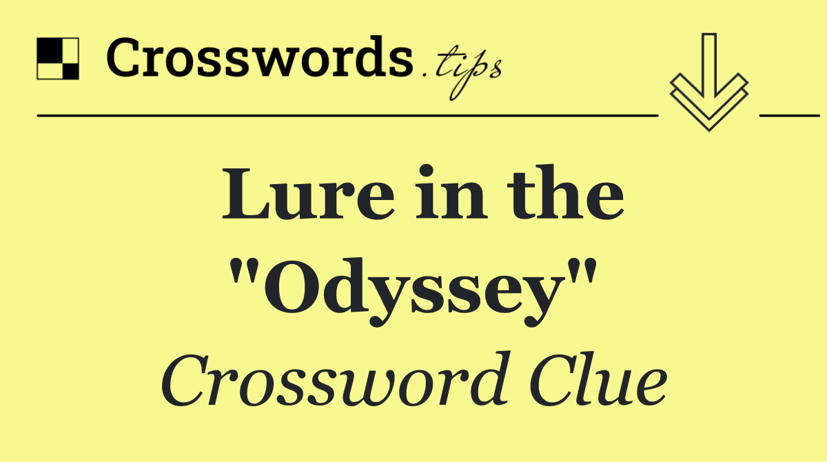 Lure in the "Odyssey"