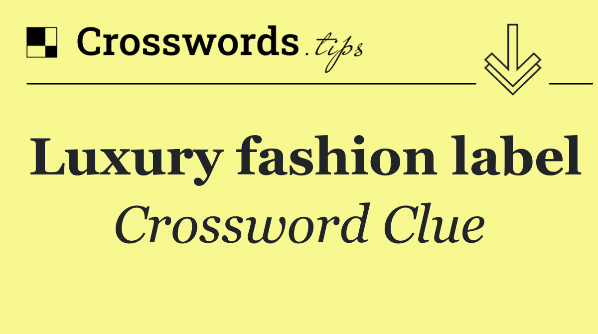 Luxury fashion label
