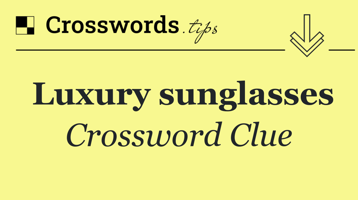 Luxury sunglasses