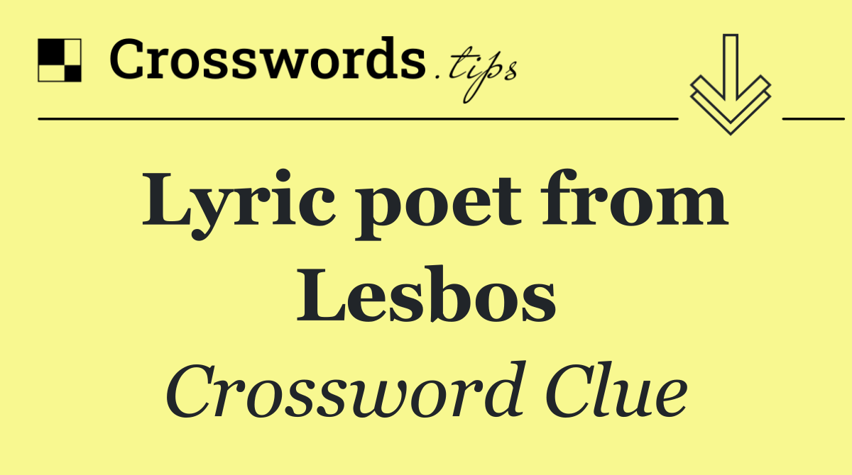 Lyric poet from Lesbos