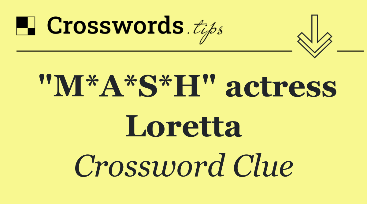 "M*A*S*H" actress Loretta