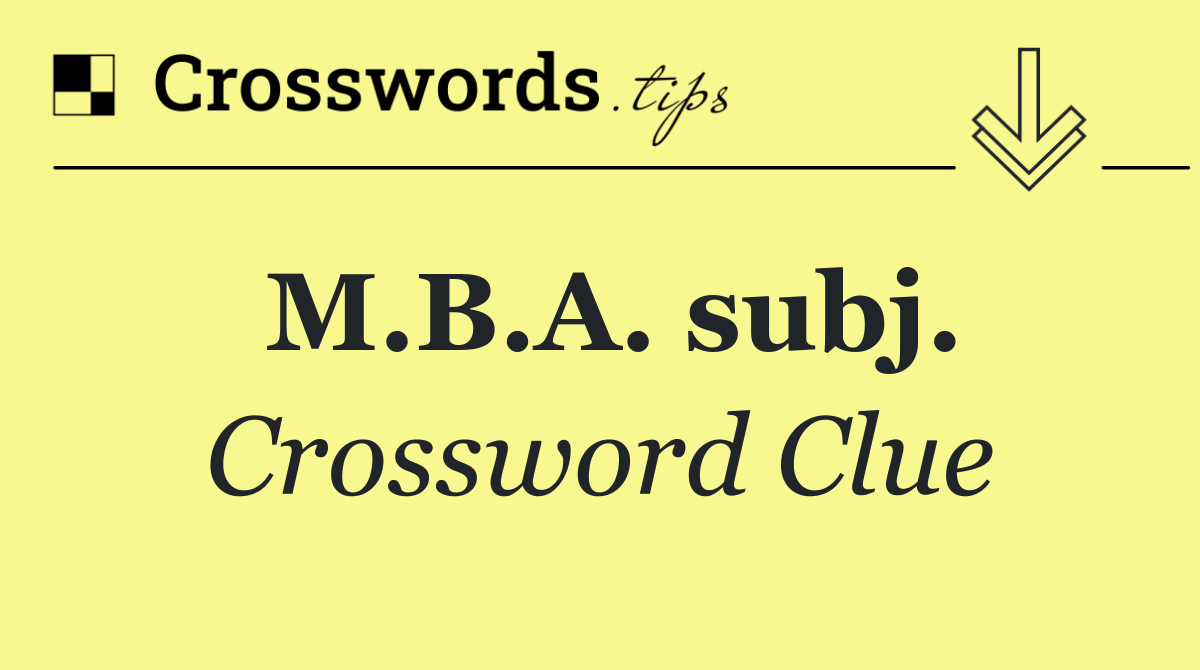 M.B.A. subj.