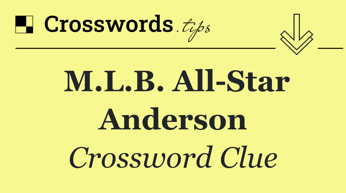 M.L.B. All Star Anderson