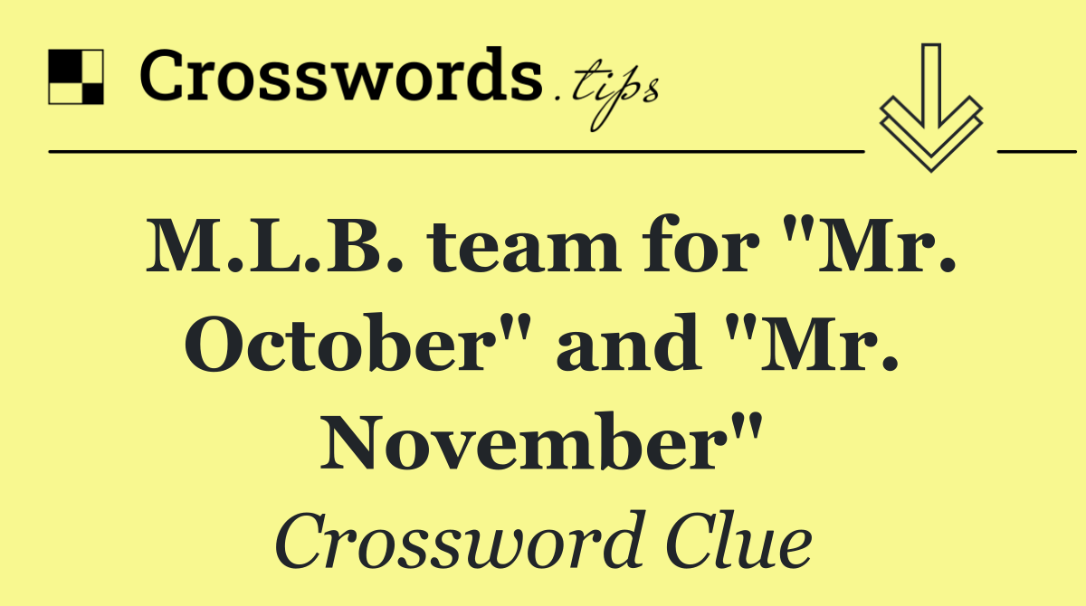 M.L.B. team for "Mr. October" and "Mr. November"