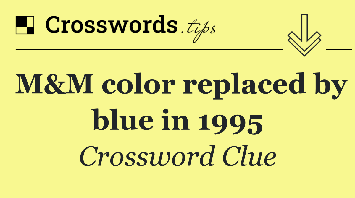 M&M color replaced by blue in 1995