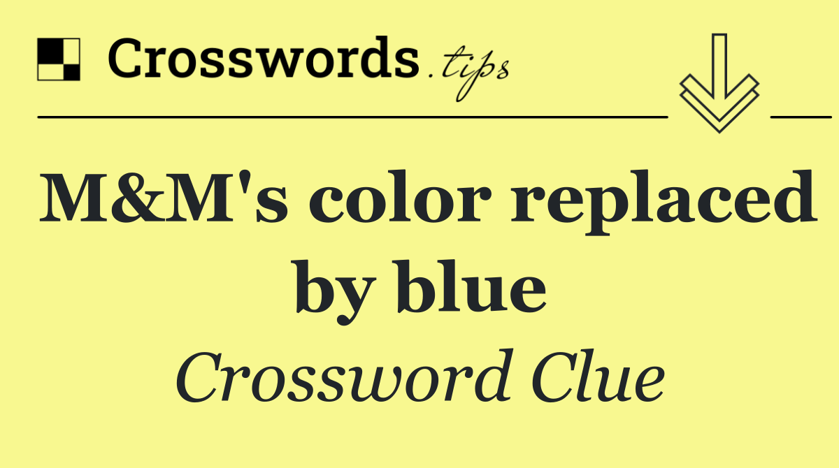 M&M's color replaced by blue