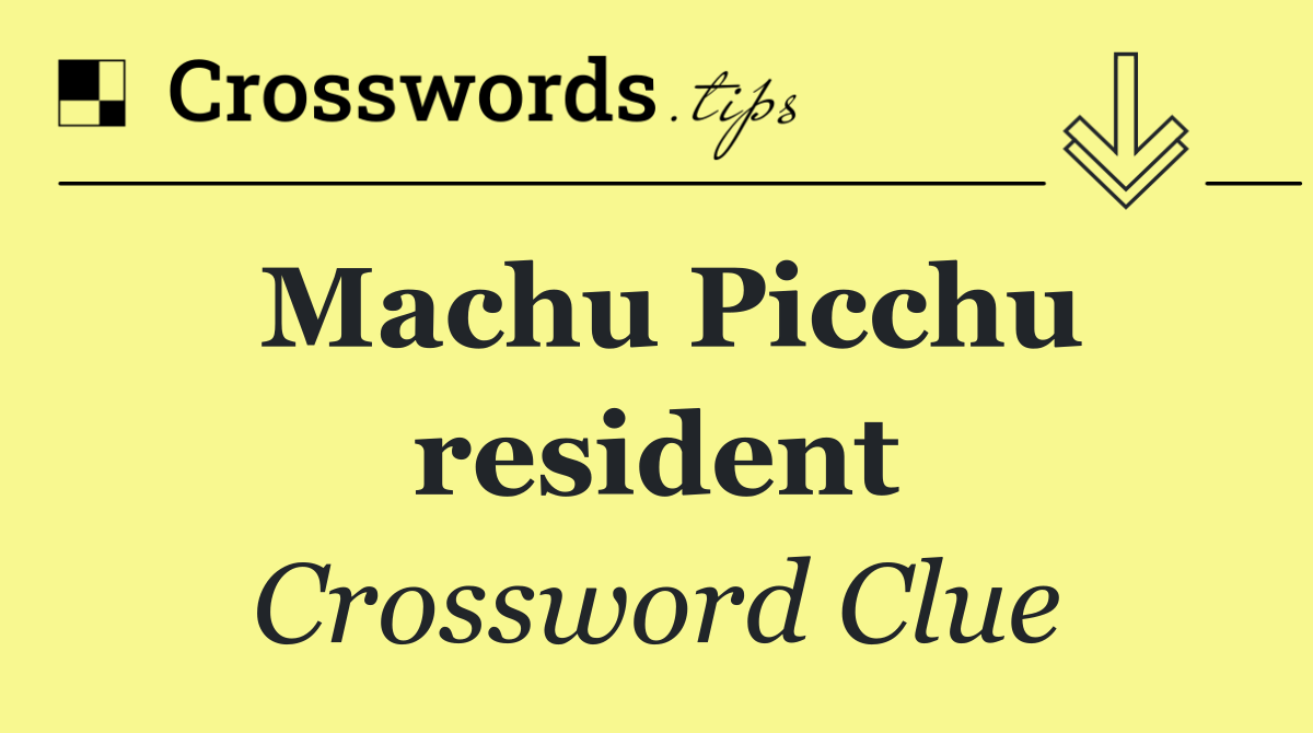 Machu Picchu resident