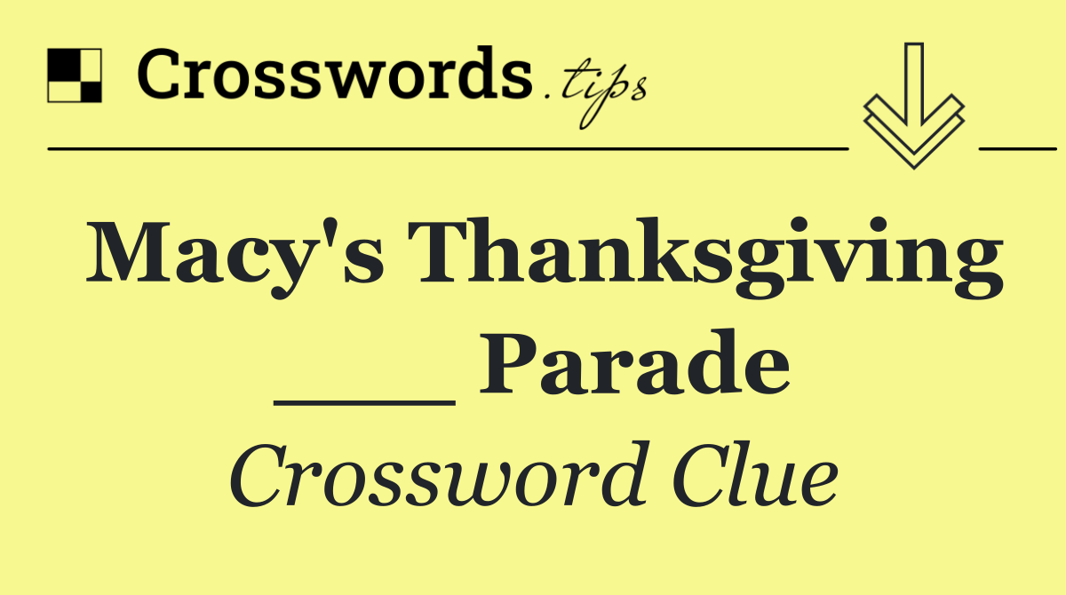 Macy's Thanksgiving ___ Parade