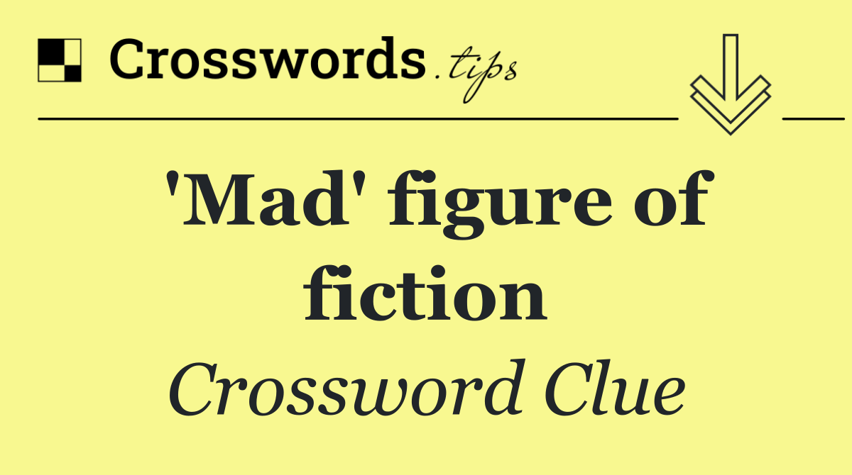 'Mad' figure of fiction