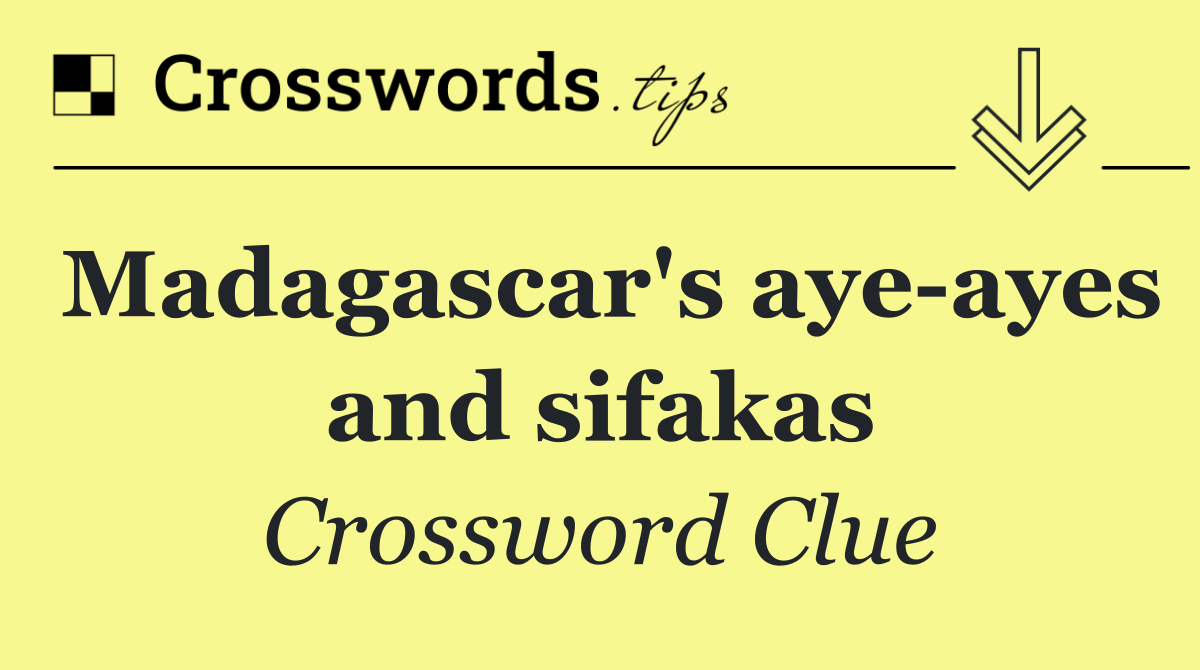 Madagascar's aye ayes and sifakas