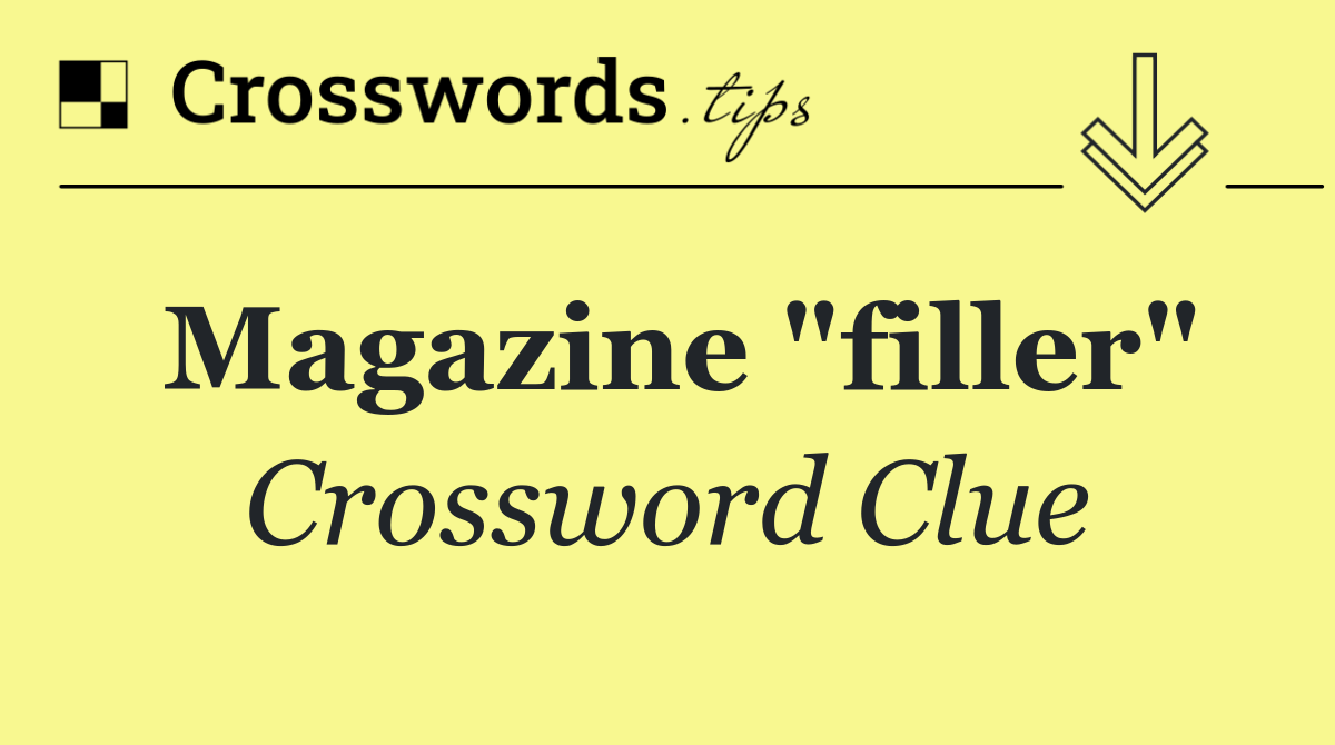 Magazine "filler"