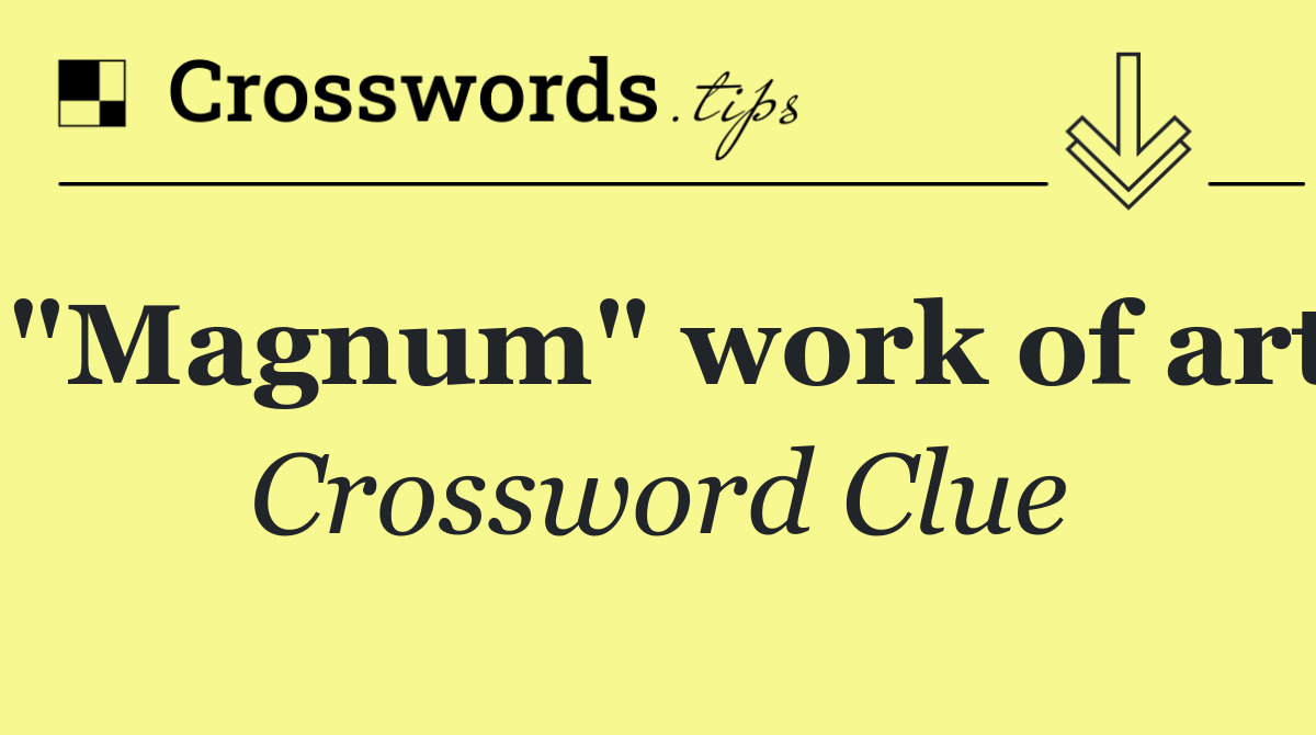 "Magnum" work of art