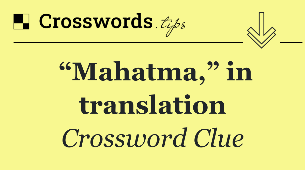 “Mahatma,” in translation