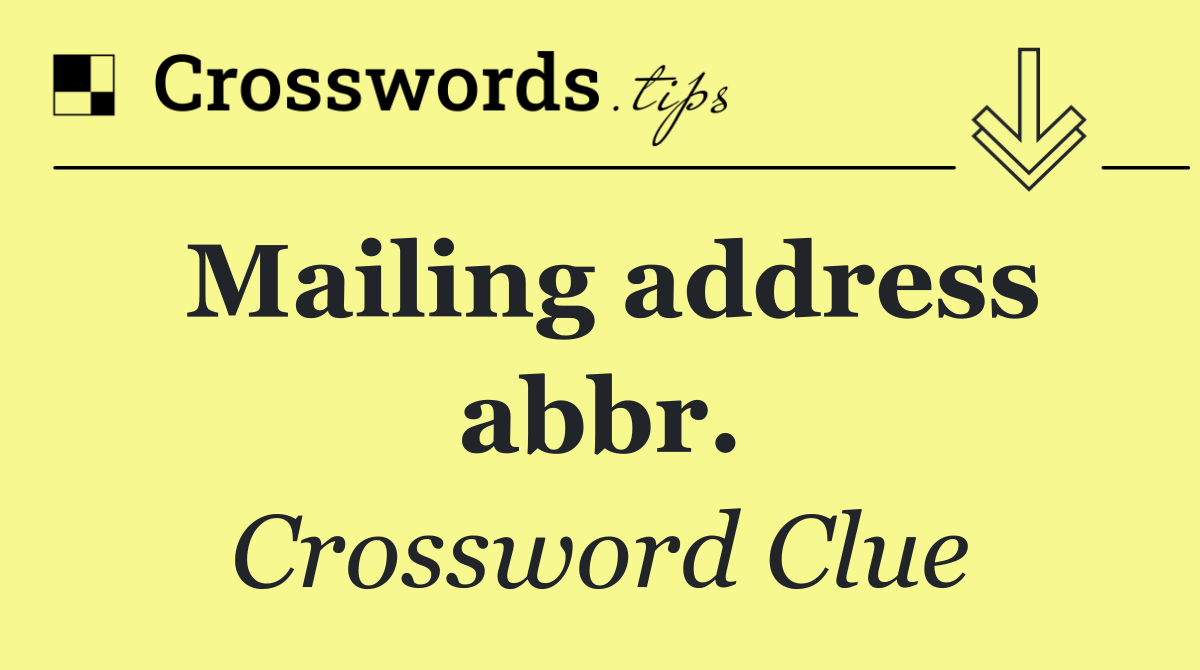 Mailing address abbr.