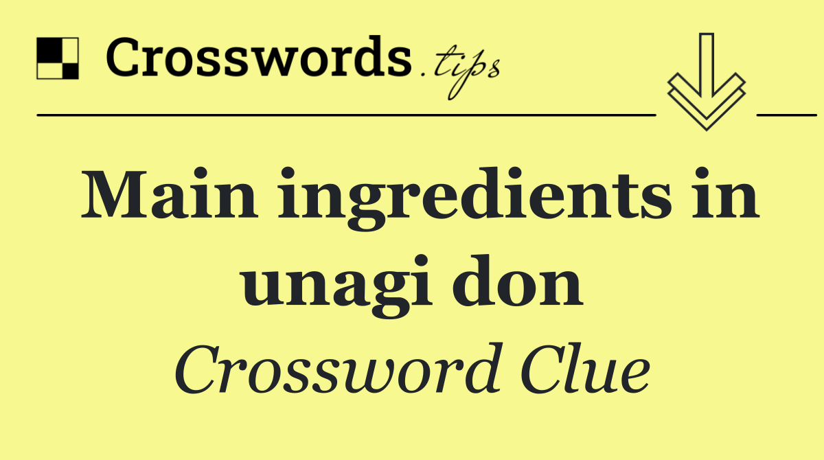 Main ingredients in unagi don