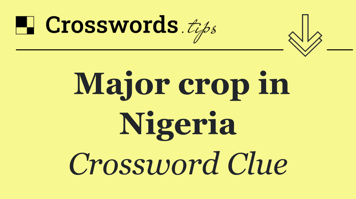 Major crop in Nigeria