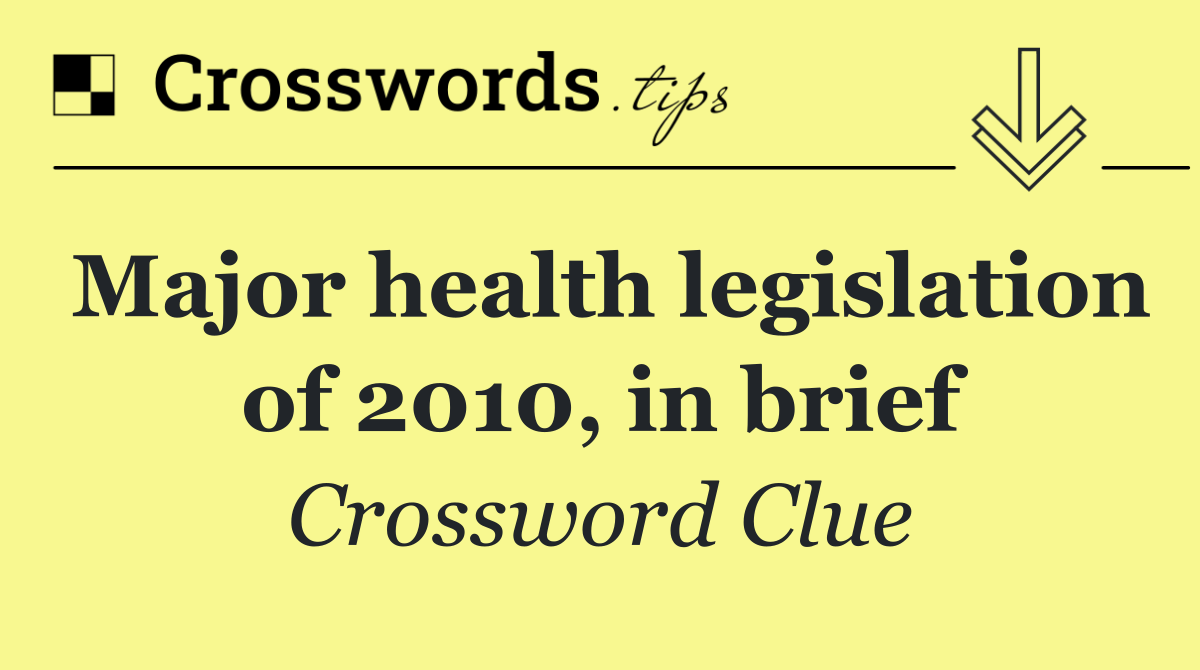 Major health legislation of 2010, in brief