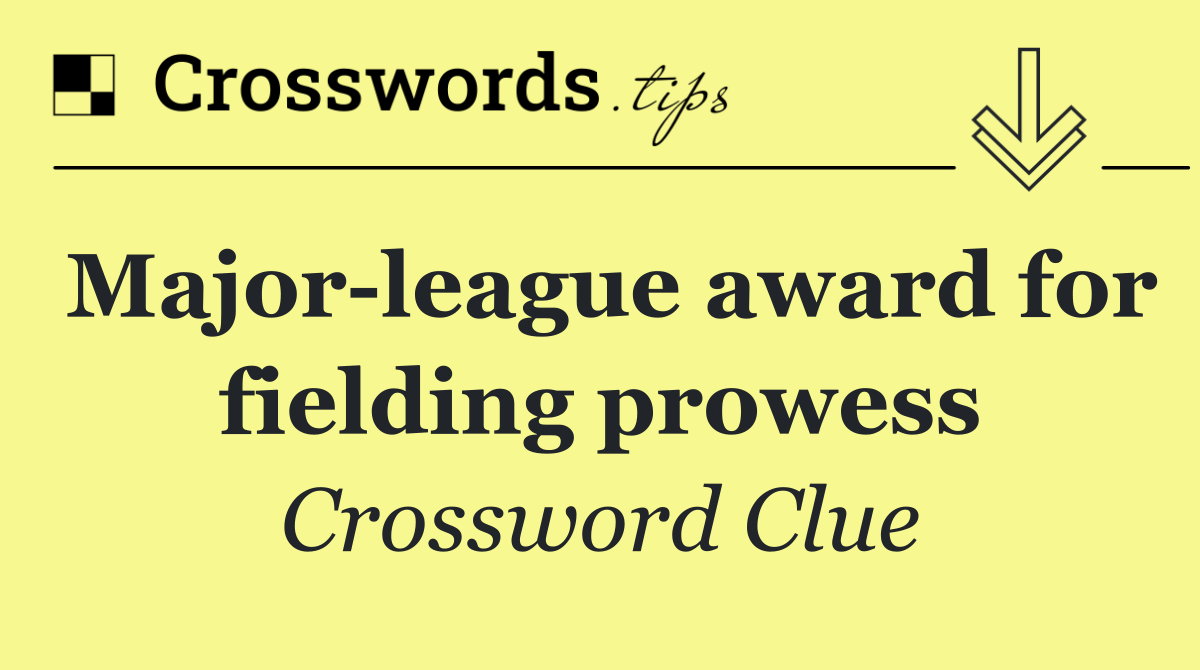 Major league award for fielding prowess