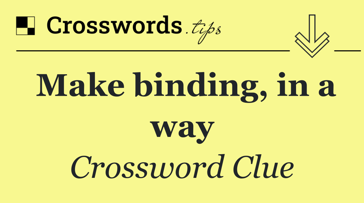 Make binding, in a way