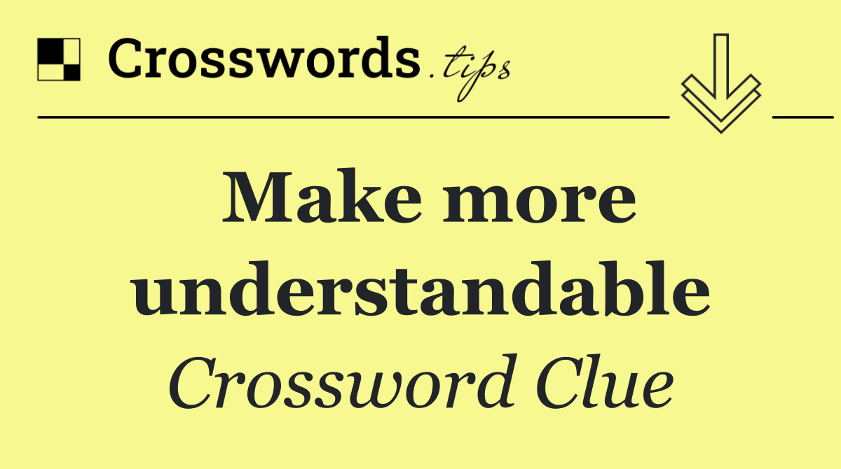 Make more understandable