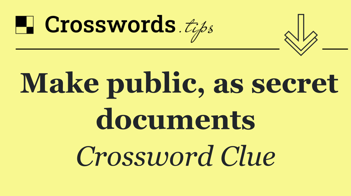 Make public, as secret documents