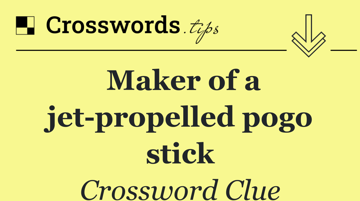 Maker of a jet propelled pogo stick