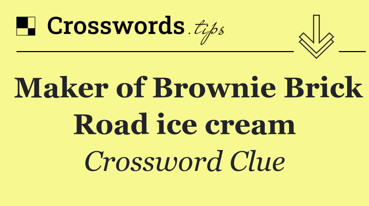 Maker of Brownie Brick Road ice cream