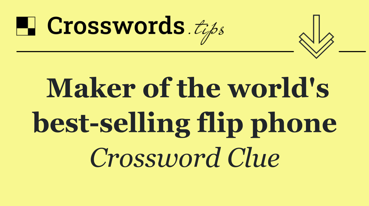 Maker of the world's best selling flip phone