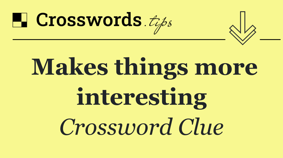 Makes things more interesting