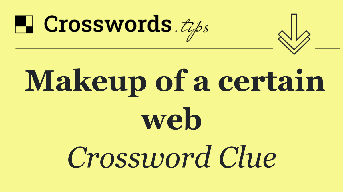 Makeup of a certain web