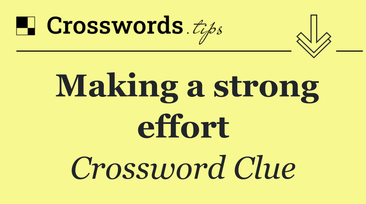 Making a strong effort