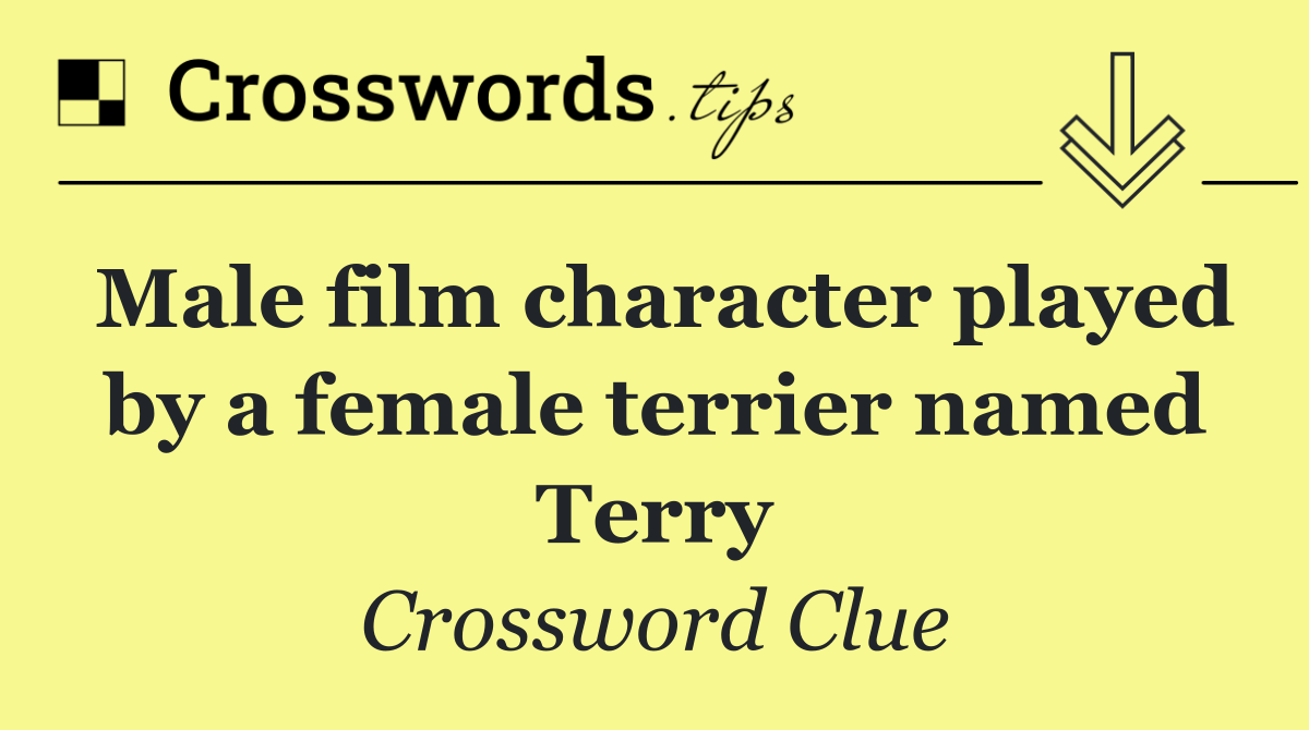 Male film character played by a female terrier named Terry