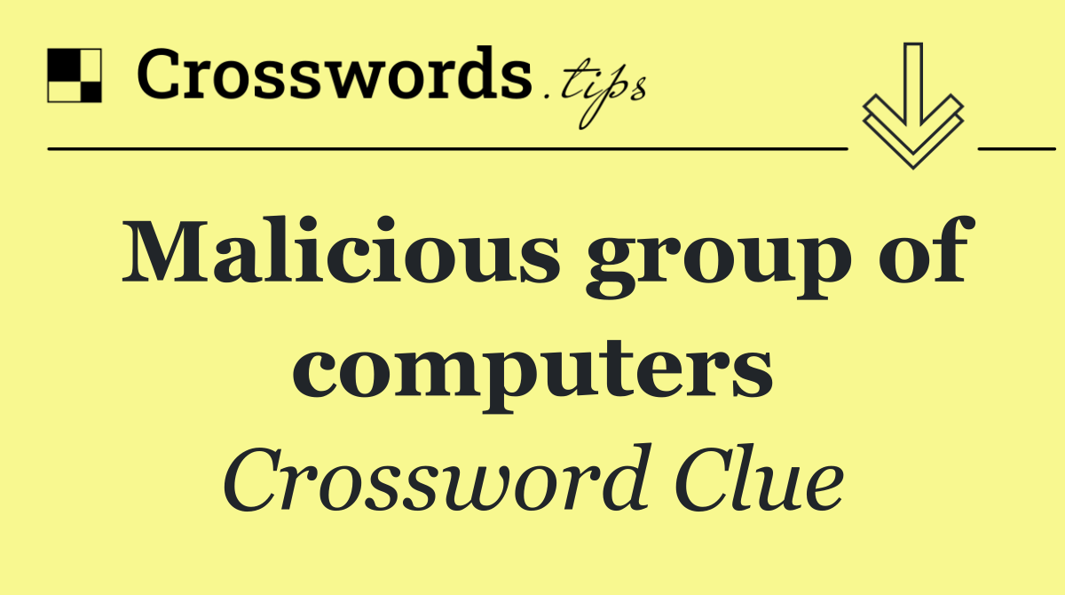 Malicious group of computers